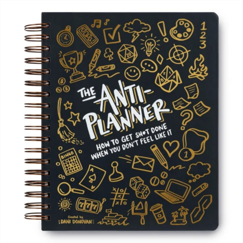 The Anti-Planner: How to Get Sh*t Done When You Don&#39;t Feel Like It